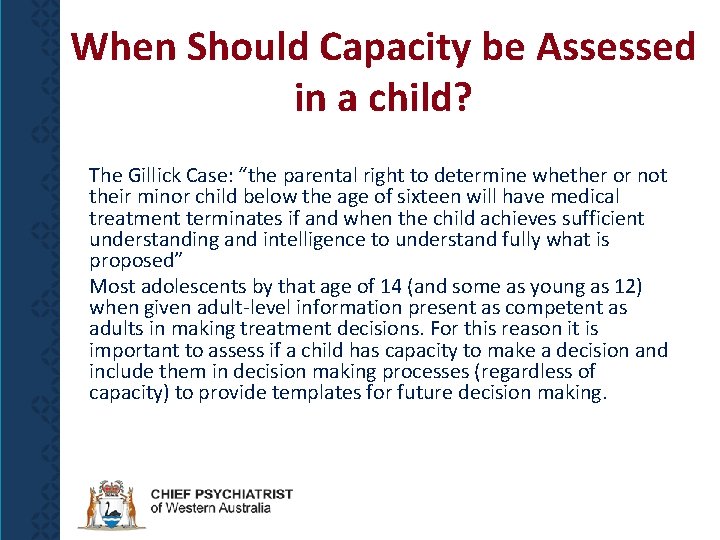 When Should Capacity be Assessed in a child? The Gillick Case: “the parental right