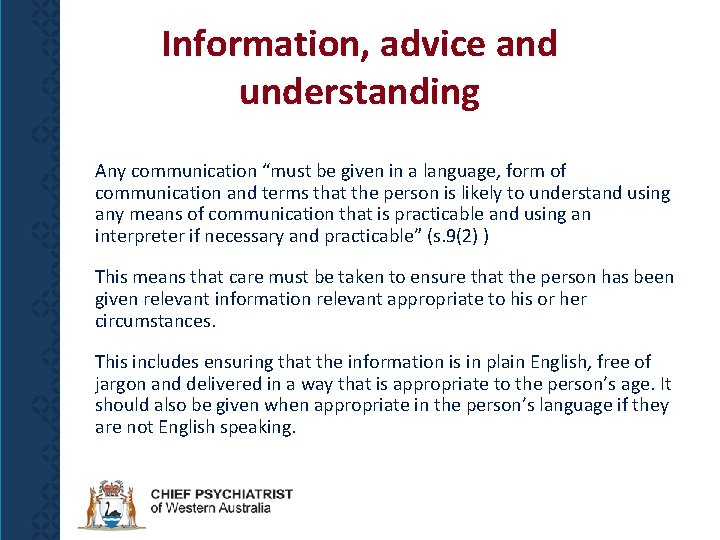 Information, advice and understanding Any communication “must be given in a language, form of