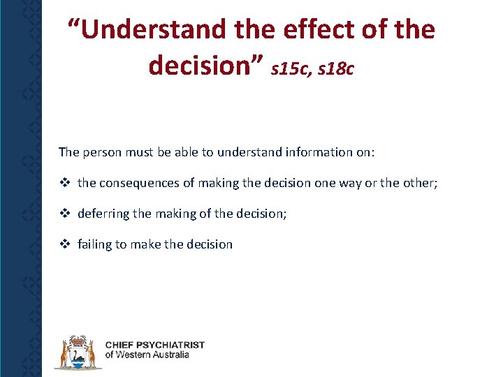 “Understand the effect of the decision” s 15 c, s 18 c The person