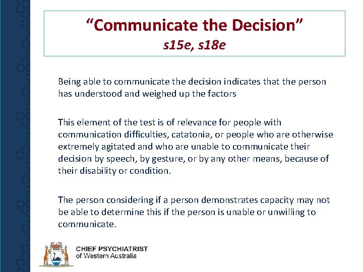 “Communicate the Decision” s 15 e, s 18 e Being able to communicate the