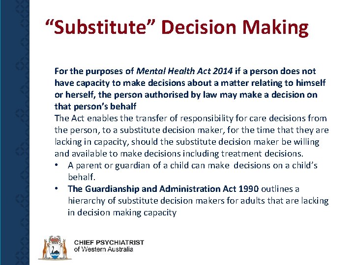 “Substitute” Decision Making For the purposes of Mental Health Act 2014 if a person
