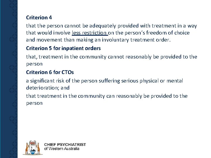 Criterion 4 that the person cannot be adequately provided with treatment in a way