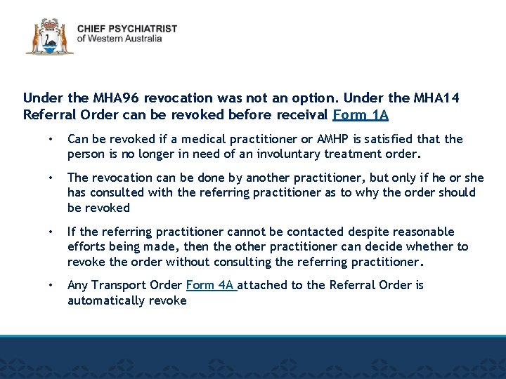 Under the MHA 96 revocation was not an option. Under the MHA 14 Referral