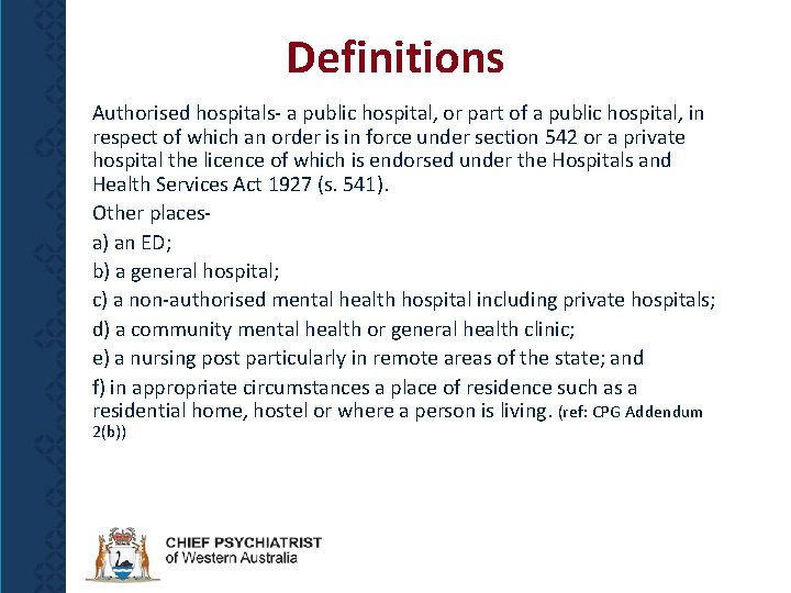 Definitions Authorised hospitals- a public hospital, or part of a public hospital, in respect