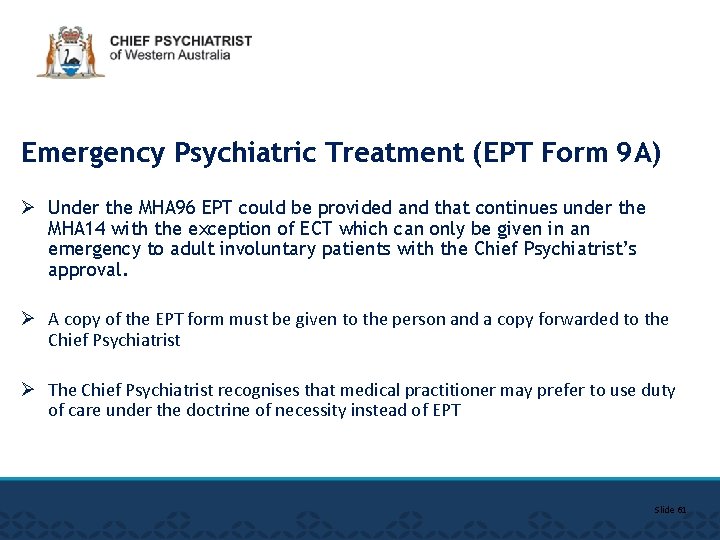 Emergency Psychiatric Treatment (EPT Form 9 A) Ø Under the MHA 96 EPT could