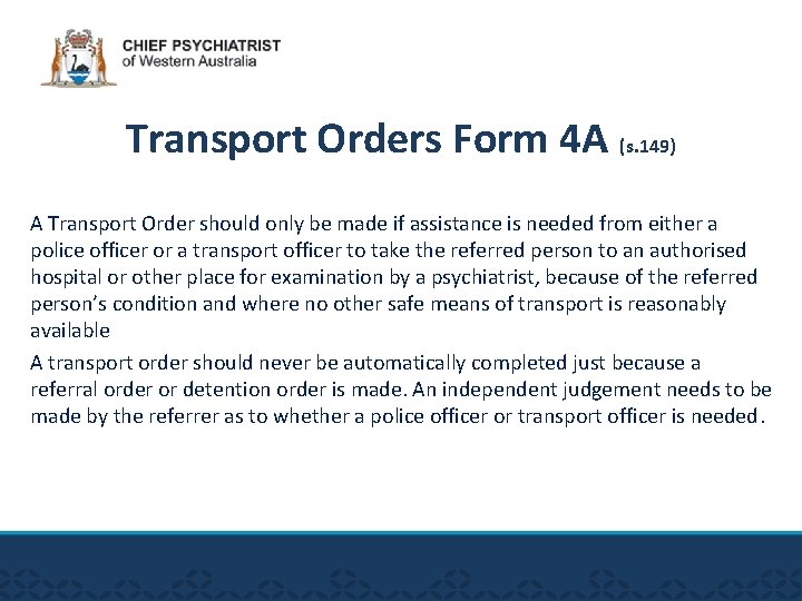 Transport Orders Form 4 A (s. 149) A Transport Order should only be made