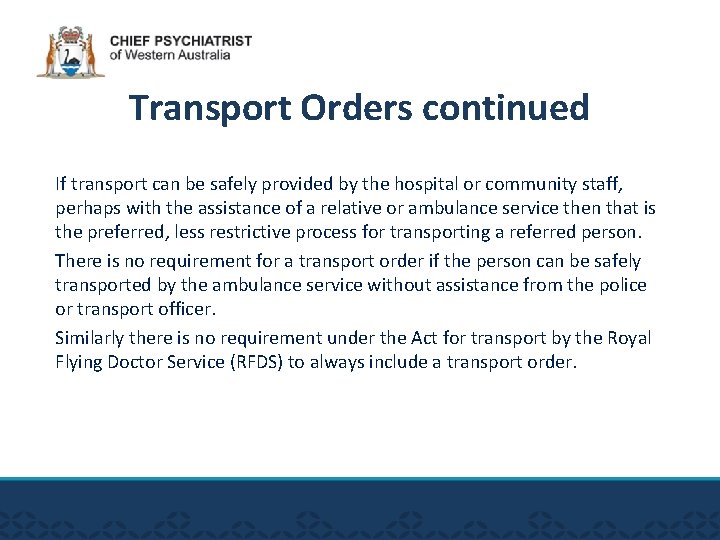 Transport Orders continued If transport can be safely provided by the hospital or community