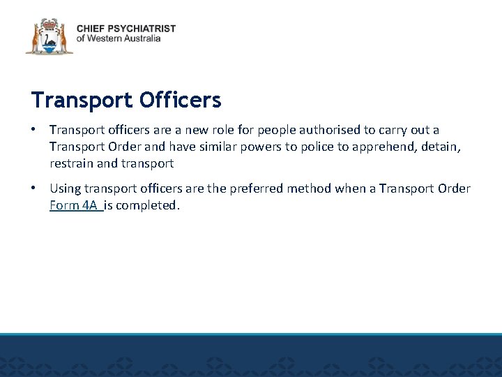 Transport Officers • Transport officers are a new role for people authorised to carry