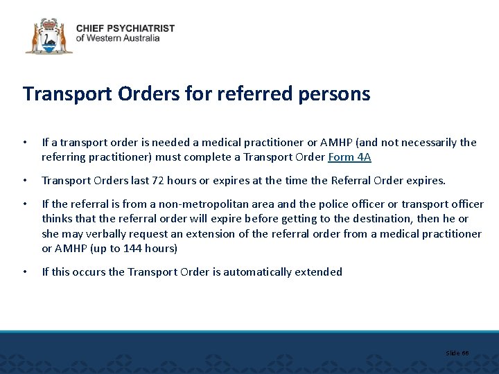 Transport Orders for referred persons • If a transport order is needed a medical