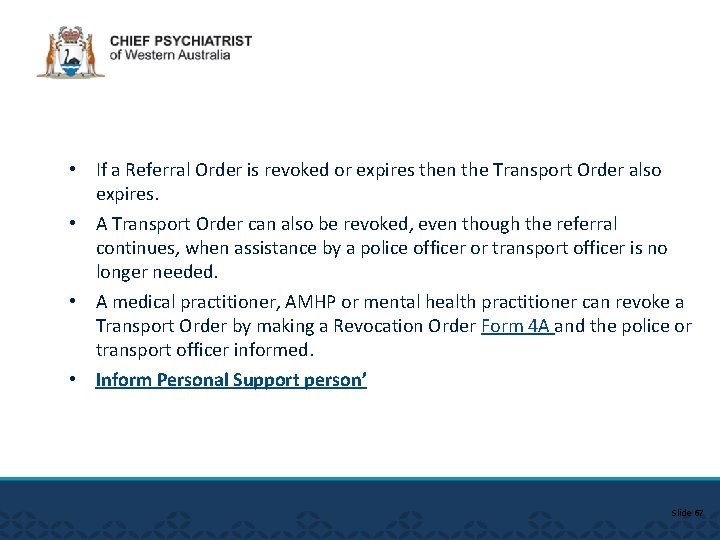  • If a Referral Order is revoked or expires then the Transport Order