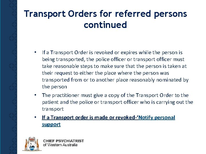 Transport Orders for referred persons continued • If a Transport Order is revoked or