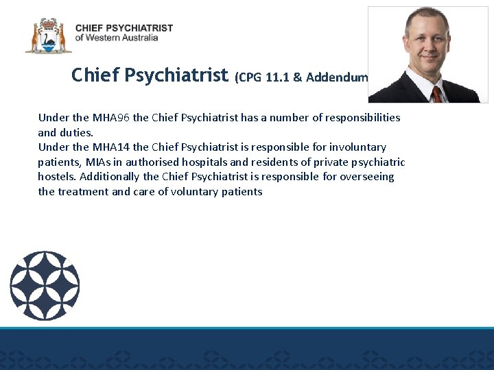 Chief Psychiatrist (CPG 11. 1 & Addendum 1) Under the MHA 96 the Chief