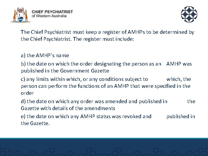 The Chief Psychiatrist must keep a register of AMHPs to be determined by the