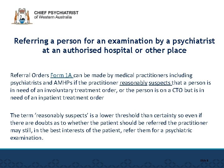 Referring a person for an examination by a psychiatrist at an authorised hospital or