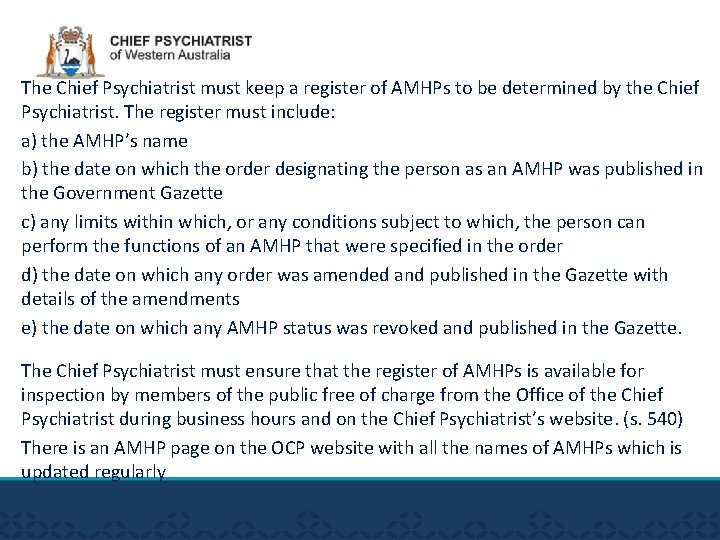 The Chief Psychiatrist must keep a register of AMHPs to be determined by the