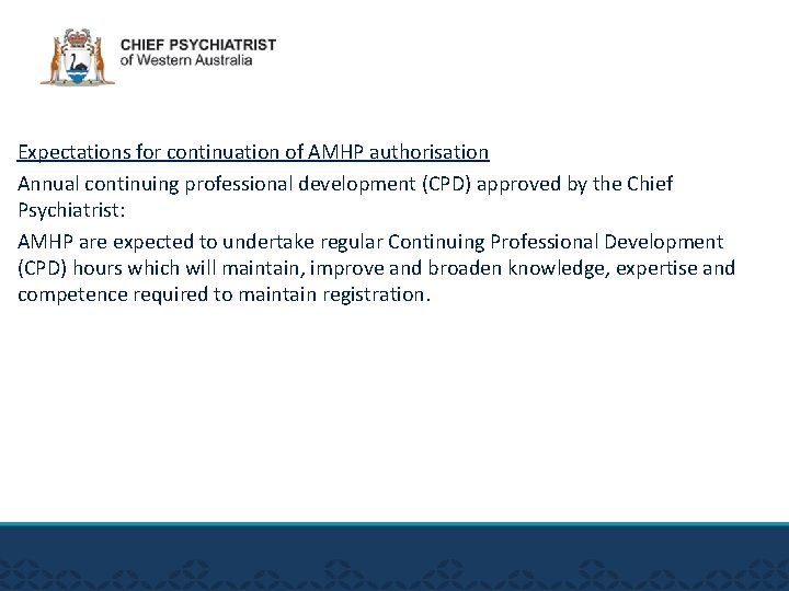 Expectations for continuation of AMHP authorisation Annual continuing professional development (CPD) approved by the