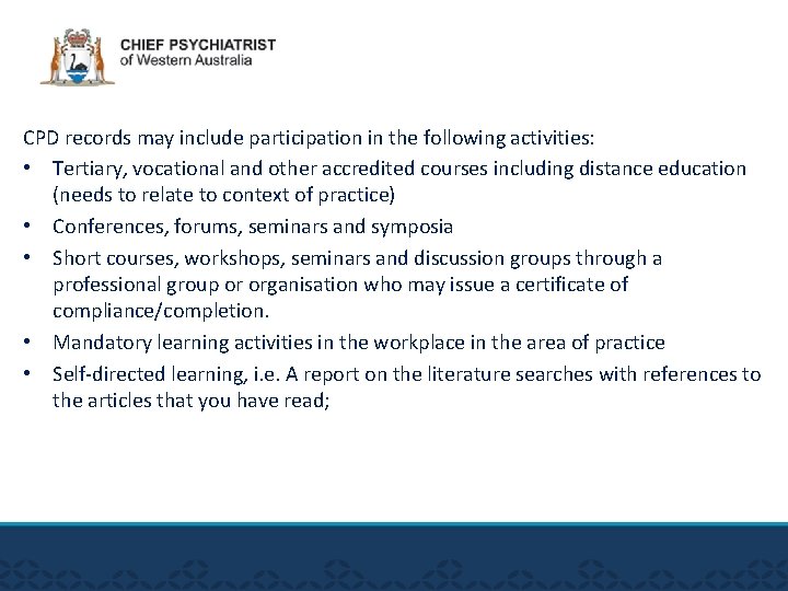 CPD records may include participation in the following activities: • Tertiary, vocational and other