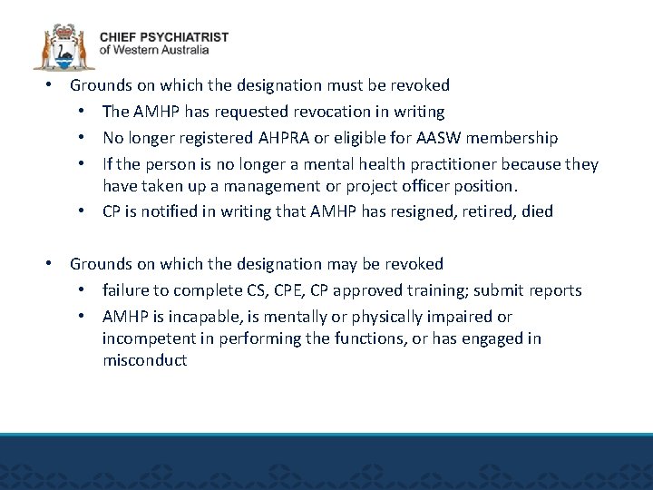  • Grounds on which the designation must be revoked • The AMHP has