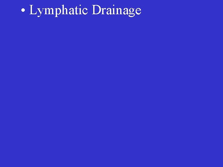  • Lymphatic Drainage 