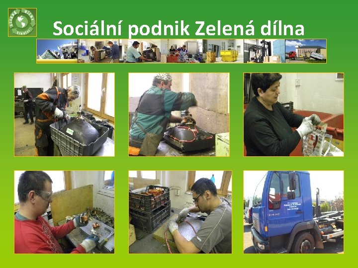 Sociální podnik Zelená dílna Listopad 2013 10 