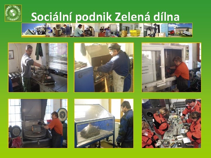 Sociální podnik Zelená dílna Listopad 2013 9 