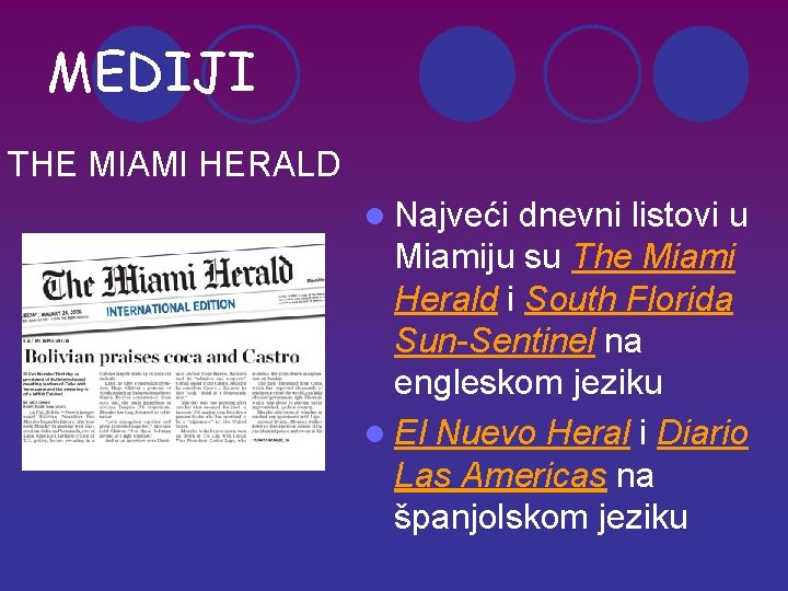 MEDIJI THE MIAMI HERALD l Najveći dnevni listovi u Miamiju su The Miami Herald