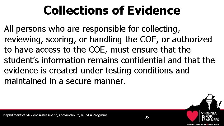 Collections of Evidence All persons who are responsible for collecting, reviewing, scoring, or handling