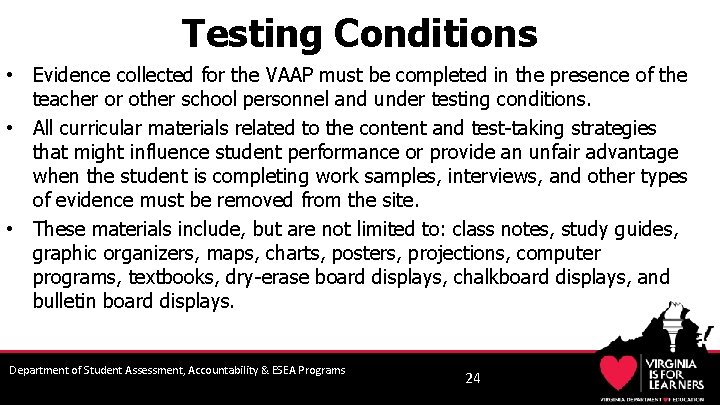 Testing Conditions • Evidence collected for the VAAP must be completed in the presence