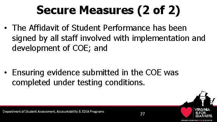 Secure Measures (2 of 2) • The Affidavit of Student Performance has been signed