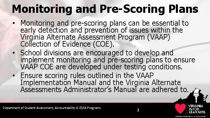 Monitoring and Pre-Scoring Plans • Monitoring and pre-scoring plans can be essential to early