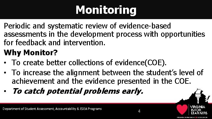 Monitoring Periodic and systematic review of evidence-based assessments in the development process with opportunities