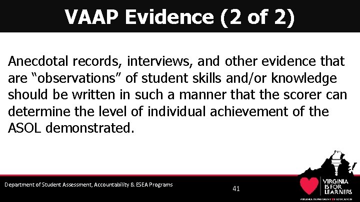 VAAP Evidence (2 of 2) Anecdotal records, interviews, and other evidence that are “observations”