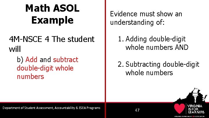 Math ASOL Example 4 M-NSCE 4 The student will b) Add and subtract double-digit