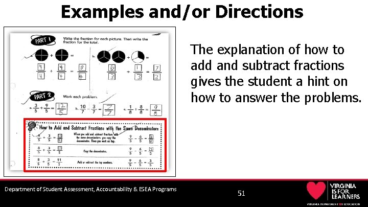 Examples and/or Directions The explanation of how to add and subtract fractions gives the