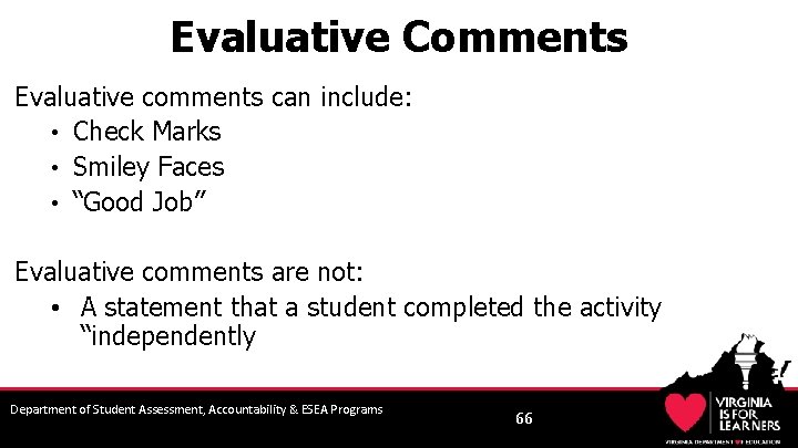 Evaluative Comments Evaluative comments can include: • Check Marks • Smiley Faces • “Good