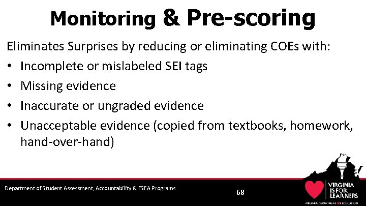 Monitoring & Pre-scoring Eliminates Surprises by reducing or eliminating COEs with: • Incomplete or