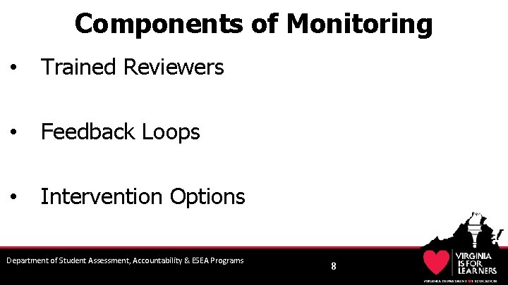 Components of Monitoring • Trained Reviewers • Feedback Loops • Intervention Options Department of