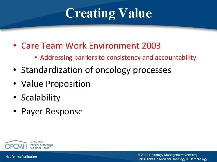 Creating Value • Care Team Work Environment 2003 • Addressing barriers to consistency and