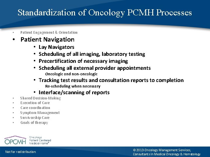 Standardization of Oncology PCMH Processes • Patient Engagement & Orientation • Patient Navigation •