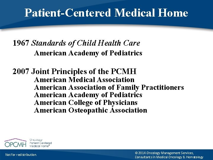 Patient-Centered Medical Home 1967 Standards of Child Health Care American Academy of Pediatrics 2007