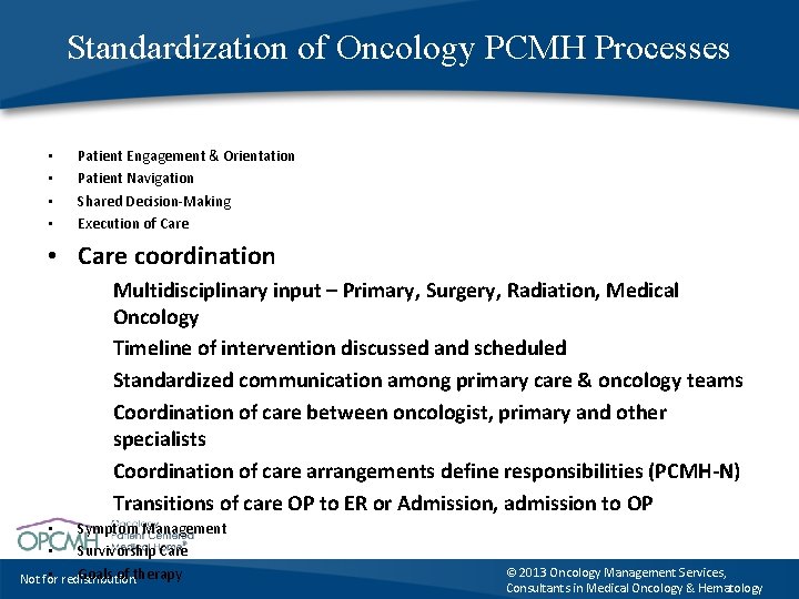 Standardization of Oncology PCMH Processes • • Patient Engagement & Orientation Patient Navigation Shared