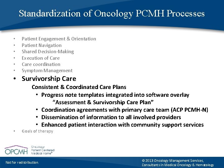 Standardization of Oncology PCMH Processes • • • Patient Engagement & Orientation Patient Navigation