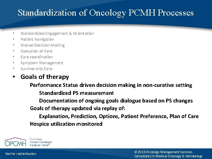 Standardization of Oncology PCMH Processes • • Standardized Engagement & Orientation Patient Navigation Shared