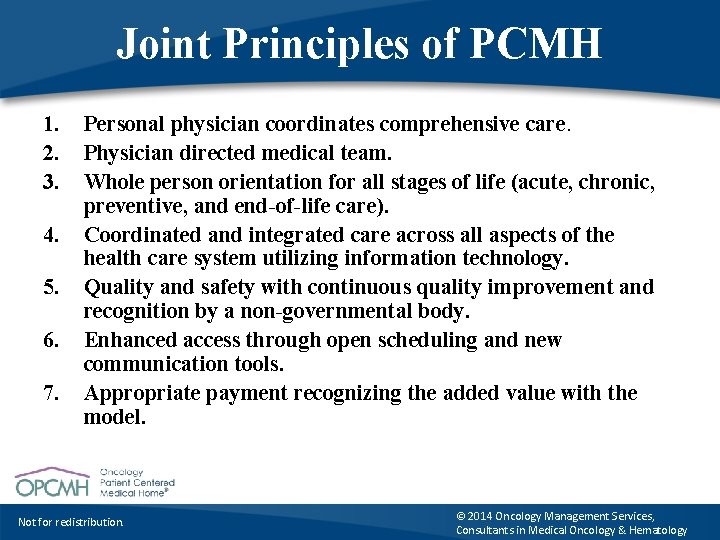 Joint Principles of PCMH 1. 2. 3. 4. 5. 6. 7. Personal physician coordinates