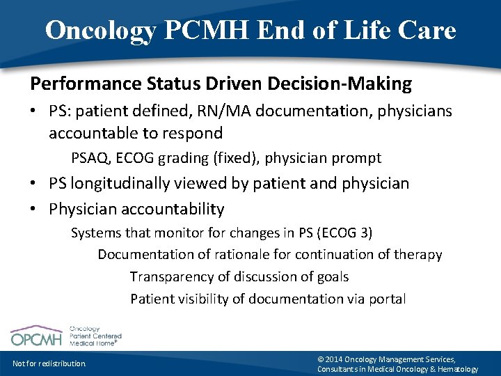 Oncology PCMH End of Life Care Performance Status Driven Decision-Making • PS: patient defined,