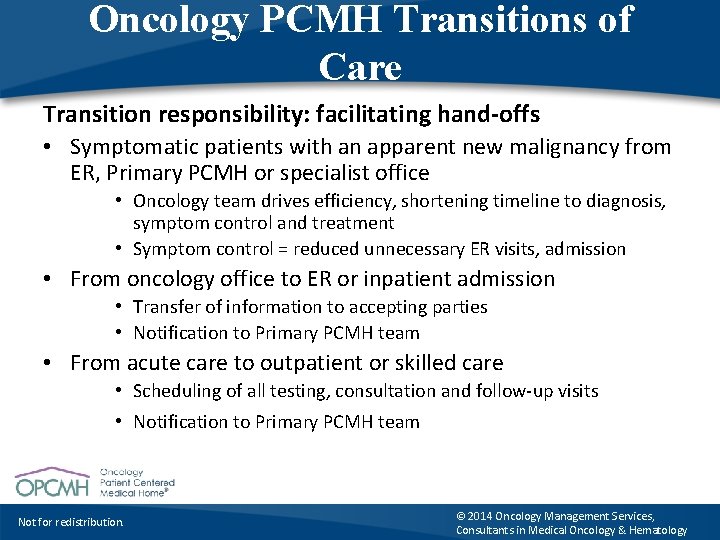 Oncology PCMH Transitions of Care Transition responsibility: facilitating hand-offs • Symptomatic patients with an