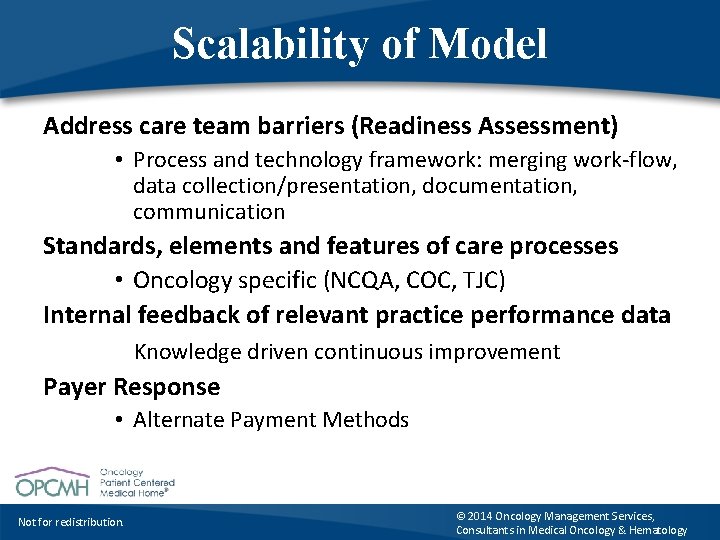 Scalability of Model Address care team barriers (Readiness Assessment) • Process and technology framework: