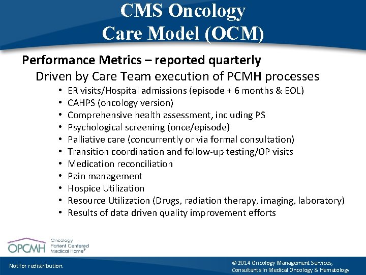 CMS Oncology Care Model (OCM) Performance Metrics – reported quarterly Driven by Care Team