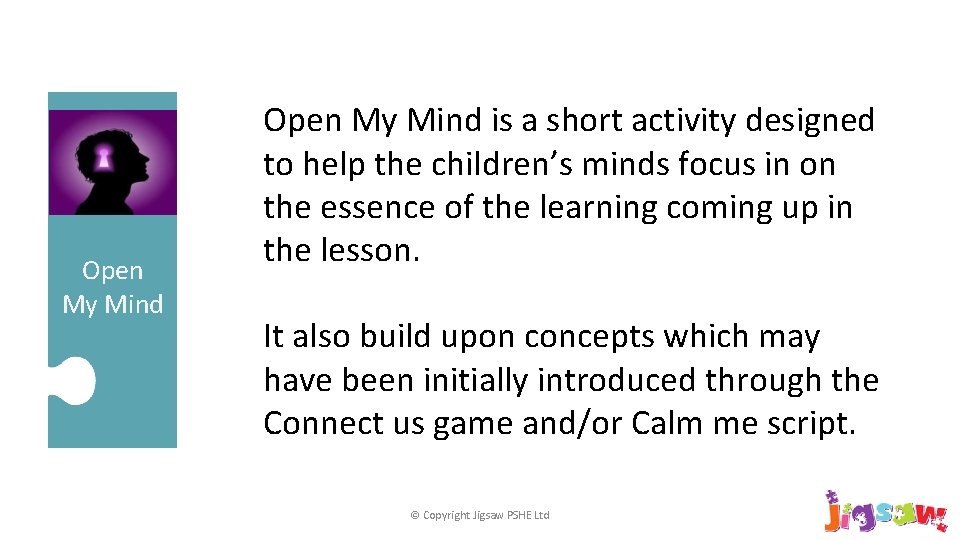 Open My Mind is a short activity designed to help the children’s minds focus