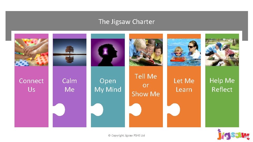 The Jigsaw Charter Connect Us Calm Me Open My Mind Tell Me or Show